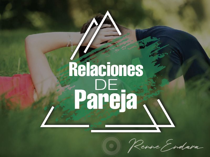 Relaciones de Pareja. Personas Tóxicas