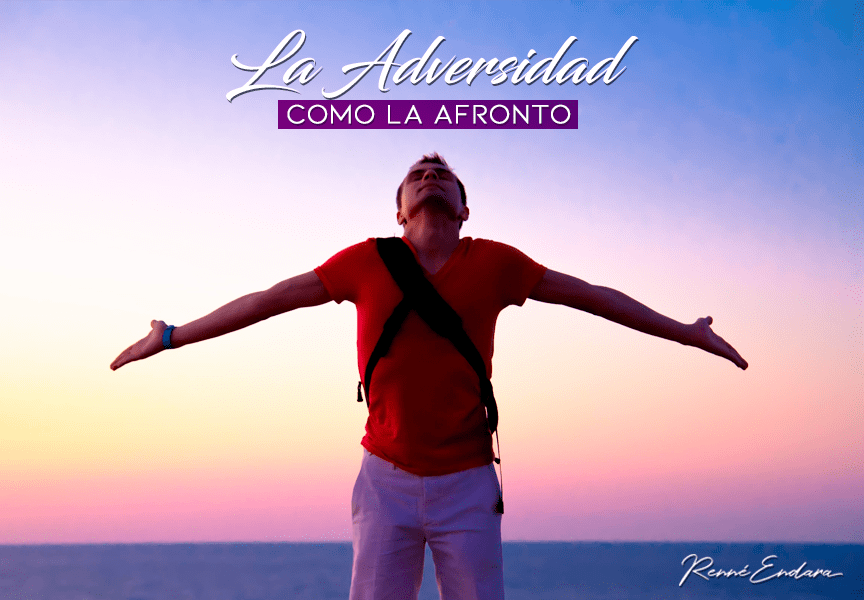 La Adversidad ¿ Cómo la afronto ?