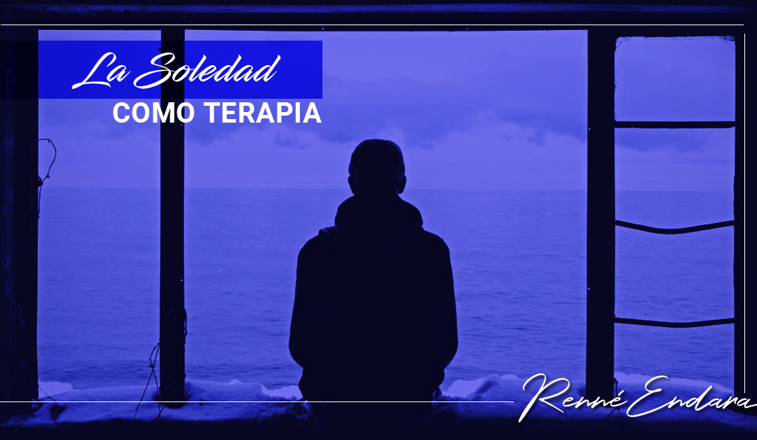 Tomar la soledad como Terapia